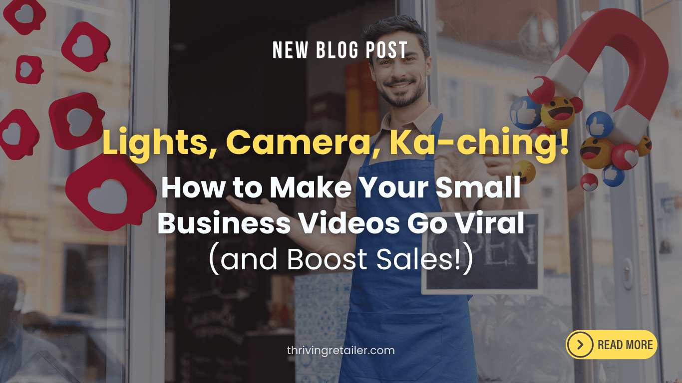 How to Make Your Small Business Videos Go Viral (and Boost Sales!)